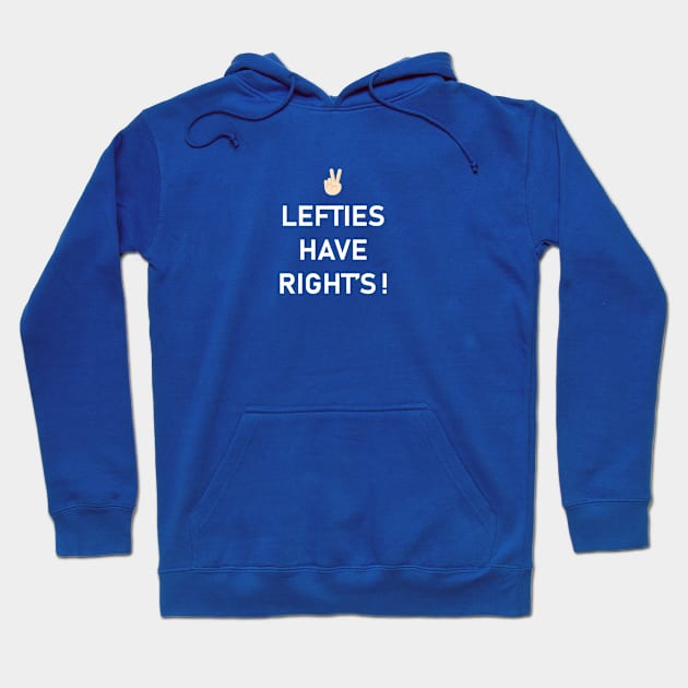 Lefties have right Hoodie by Souna's Store